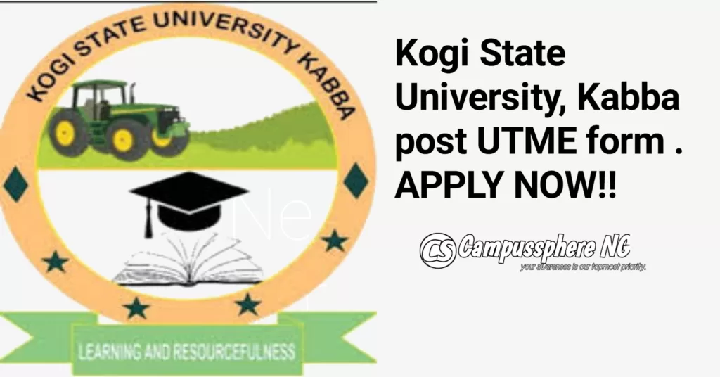 Kogi State University Kabba Post UTME Form 2024/2025 Kogi State University Kabba Post UTME Form