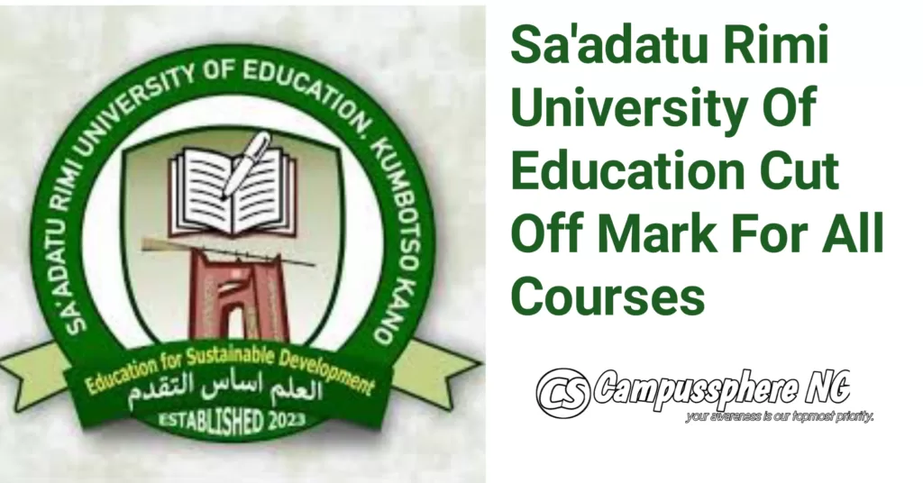 Sa’adatu Rimi University Cut Off Mark 2025/2026 Session Sa'adatu Rimi University Cut Off Mark