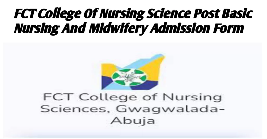 FCT College Of Nursing Post Basic Nursing And Midwifery Admission Form