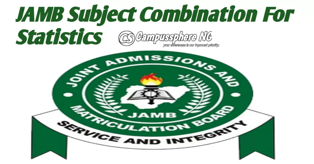JAMB Subject Combination For Statistics 2025/2026 Session JAMB Subject Combination For Statistics
