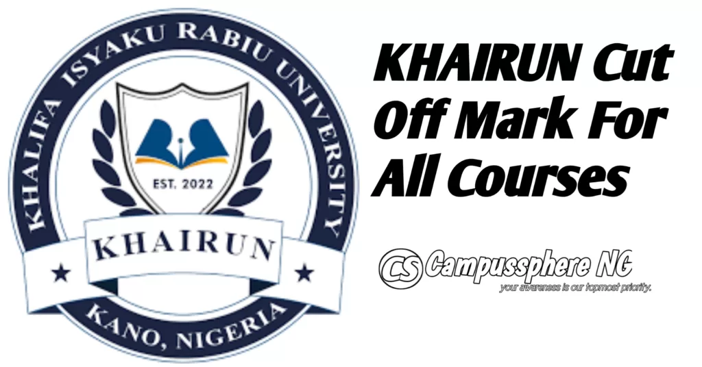 KHAIRUN Cut Off Mark 2025/2026 Academic Session KHAIRUN Cut Off Mark
