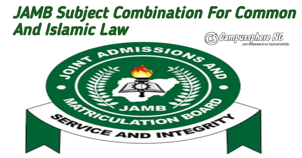 JAMB Subject Combination For Common And Islamic Law JAMB Subject Combination For Common And Islamic Law