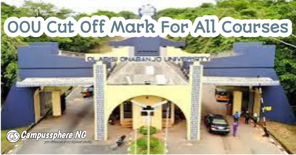 OOU Cut Off Mark For All Courses For 2025/2026 Session OOU Cut Off Mark