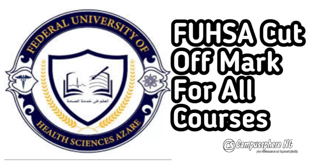 FUHSA Cut Off Mark For All Courses 2025/2026 FUHSA Cut Off Mark