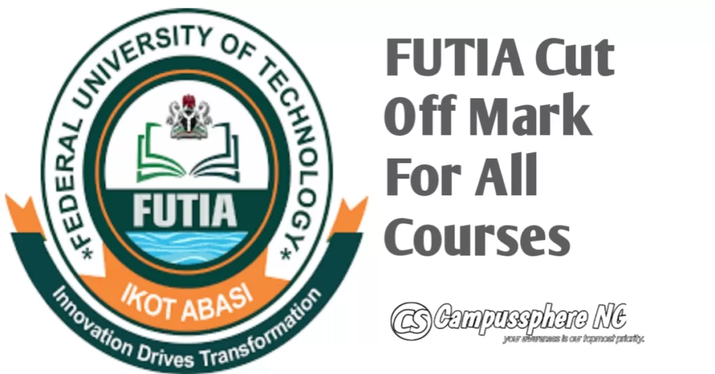 FUTIA Cut Off Mark For All Courses 2025/2026 FUTIA Cut Off Mark
